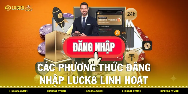 Các phương thức Đăng nhập luck8 linh hoạt qua máy tính và ứng dụng điện thoại