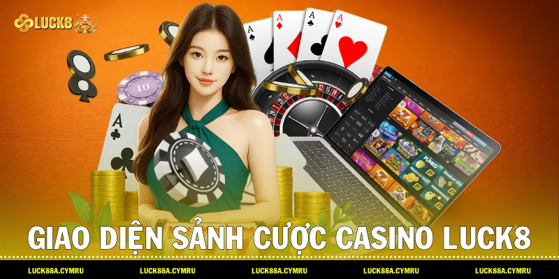 Giao diện sảnh cược Casino Luck8 trực tuyến với Dealer chia bài chuyên nghiệpRoulette đỉnh cao tại sảnh Casino Luck8