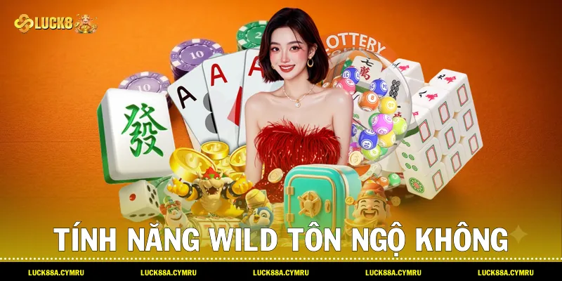 Tính năng Wild Tôn Ngộ Không và vòng quay miễn phí trong Nổ hũ tây du kí cùng Luck8
